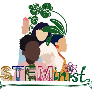 May include: Illustration featuring diverse silhouettes of women with green orchid and leaf accents. The word "STEMinist" is displayed in a decorative font, with a green vine border. The image has a white background.