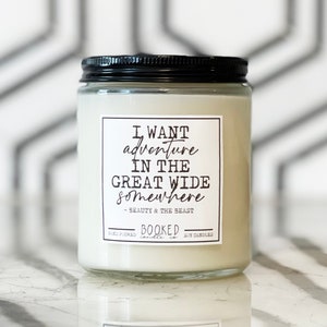 I Want Adventure In The Great Wide Somewhere - Beauty and The Beast Inspired -  Gifts, Handpoured Soy Candle