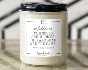 Wuthering Heights Candle “Whatever Our Souls Are Made Of” | Book Quote Candle | Literary Gift | Romantic Candle | Book Lover Gift