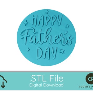 May include: A blue 3D printed cookie cutter shaped like a circle with the text "Happy Father's Day" in a white script font. The cookie cutter is for making cookies.