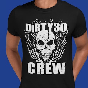 Dirty Thirty Shirt 30th Birthday Party Gift, 30th Birthday Gift, 30th Birthday Shirt, Dirty Thirty Party Crew, Birthday Gift For Metalhead