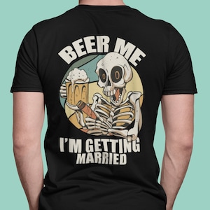 Funny Bachelor Party Shirt: Beer Me, Skeleton Groom Tee