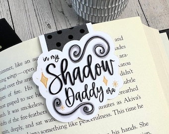 In My Shadow Daddy Era Magnetic Bookmark | Morally Grey Magnetic Bookmark | Fantasy Romance Magnetic Bookmark | Romantasy Bookmark