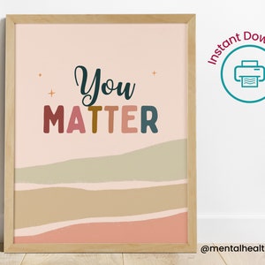 Mental Health Positive Affirmations Poster You Matter School Psychologist Gift Classroom Decor Self-Esteem Self-Confidence Wall Art Poster