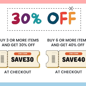 May include: A colorful graphic with a 30% off sale announcement.  Two coupon-style tickets with the text "SAVE30" and "SAVE40" are shown.  The text "BUY 3 OR MORE ITEMS AND GET 30% OFF" and "BUY 6 OR MORE ITEMS AND GET 40% OFF" is also included.