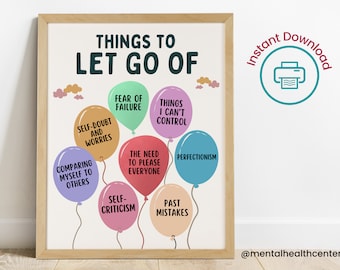 May include: A printable poster with the text "Things to Let Go Of" and a graphic of colourful balloons with phrases like "Fear of Failure", "Self-Doubt and Worries", "Comparing Myself to Others", "The Need to Please Everyone", "Things I Can't Control", "Perfectionism", "Self-Criticism", and "Past Mistakes".