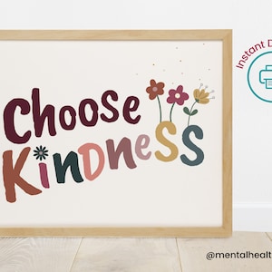 Choose Kindness Printable Poster-Teacher Classroom Sign-School Counseling Digital Wall Art-Child Therapy Office Decor-Positive Affirmations