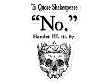 Shakespeare Says No Hamlet Bubble-free Stickers