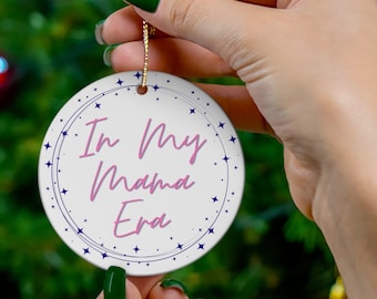 In My Mama Era Ornament Gift, Eras Ornament, Girlfriend Gift, Gift for Her, Mom Gift, Christmas Ornament for Friend,