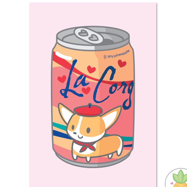 Corgi MINI PRINT 4x6 postcard— "La Corg" Tiny Pineapple Studio (puppy dog animal sparkling water drink food pun nerdy love kawaii cute)