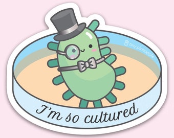 Bacteria VINYL STICKER — "I'm so cultured" Tiny Pineapple Studio petri science biology microbiology medical nerdy cute kawaii