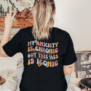 My Anxiety Is Chronic Oversized shirt Trendy sweatshirt Mental health shirt Positive Vsco sweatshirt Preppy sweatshirt good energy shirt