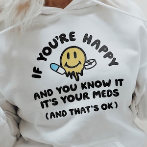 SVG - PNG Si vous êtes heureux et que vous savez que ce sont vos médicaments, mettez fin à la stigmatisation Sensibilisation à la santé mentale Prescription de médicaments Normalisez le traitement