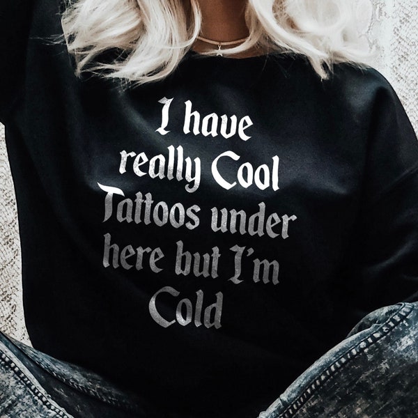 I Have Really Cool Tattoos Under Here but I'm Cold Png Etsy Canada