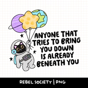 Hören Sie auf, sich von Dickheads runterbringen zu lassen PNG Gesunde Grenzen, T-Shirt Aufkleber Design für psychische Gesundheit, Astronaut Schwarze Katze Trendy PNG Designs