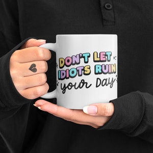 Don't Let Idiots Ruin Your Day SVG, Trendy SVG, Mental Health Awareness ...