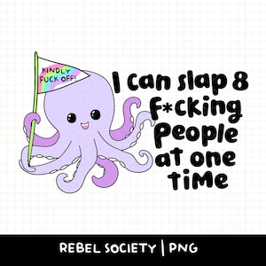Ich kann 8 Personen auf einmal Ohrfeigen Frecher Oktopus PNG Aufkleber T-Shirt Design PNG Selbstliebe introvertiert