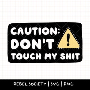Vorsicht Don't Touch My Shit SVG-Aufkleber Design Antisoziale Schnittdatei T-shirt, Aufkleber-T-shirt Trendige SVG-Designs, beliebte SVG's