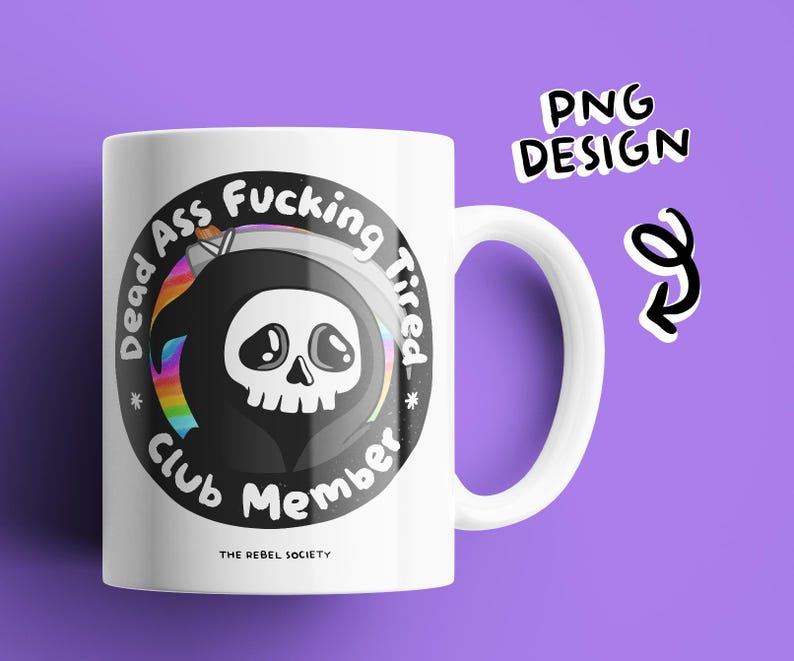 Morto de cansaço, caralho, ceifador fofo PNG Citação motivacional PNG Sarcástica Desenhos fofos Adesivo para camiseta Designs populares e modernos para camisetas imagem 4