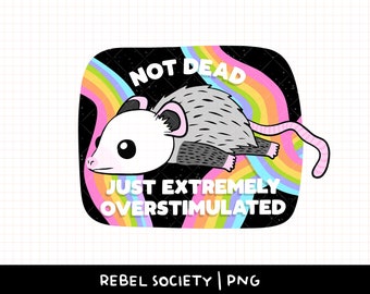 Playing Dead Opossum Dead Inside PNG Trendy T-Shirt Snarky Süß Beliebte Aufkleber Designs Ängstlich Müllcontainer Feuer lähmende Angst Überdenken