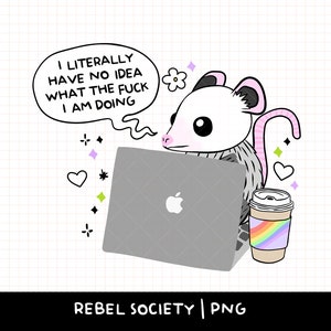 Non ho letteralmente idea di cosa diavolo sto facendo Opossum depresso PNG Maglietta alla moda Adesivi carini e popolari Design Ansioso Ansia Salute mentale