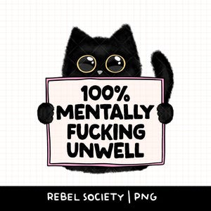 Joli chat noir mentalement malade PNG surstimulé maintenant je suis une chienne T-shirt à la mode Snarky Mignon Dessins d'autocollants populaires Anxiété Trop réfléchie