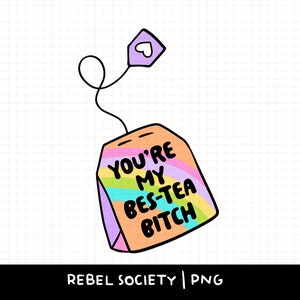 Você é minha melhor amiga Bestea Bitch PNG Trendy PNG PNG Popular T-Shirt Sticker Designs Tea Bag Sticker Tea Lover, Bestie Sticker Design Sarcástico