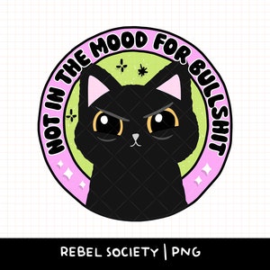 Not in the Mood zwarte kat png trendy populaire stickerontwerpen, T-shirtontwerpen png middelvinger kat, kat dame kat moeder katten zijn klootzakken