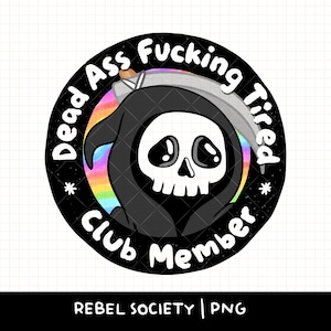 Morto de cansaço, caralho, ceifador fofo PNG Citação motivacional PNG Sarcástica Desenhos fofos Adesivo para camiseta Designs populares e modernos para camisetas imagem 1