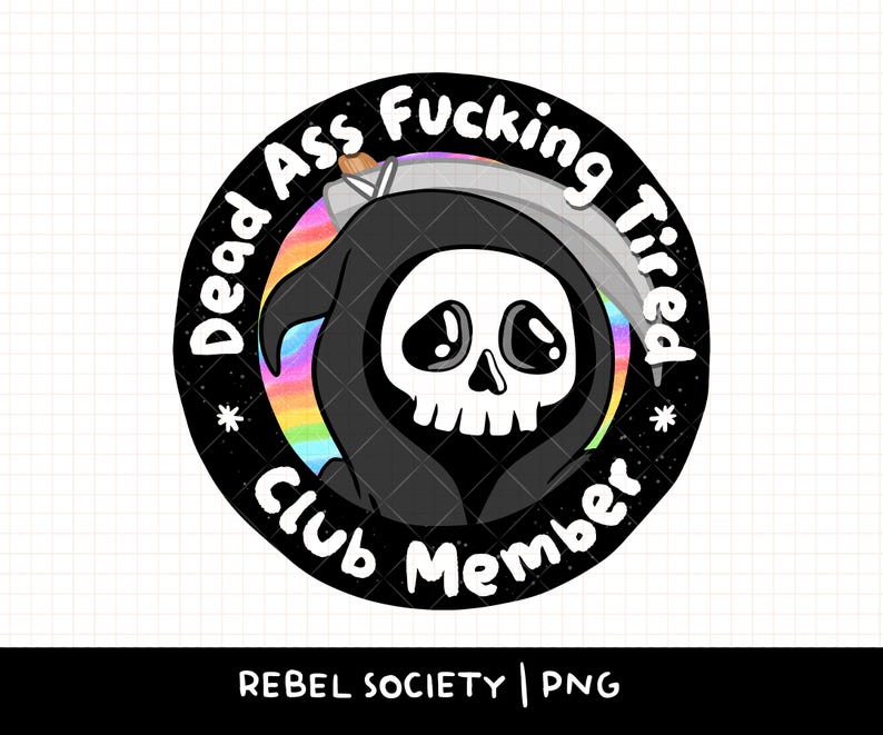 Morto de cansaço, caralho, ceifador fofo PNG Citação motivacional PNG Sarcástica Desenhos fofos Adesivo para camiseta Designs populares e modernos para camisetas imagem 1