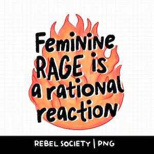 Nella mia era di rabbia femminile, PNG distrugge il patriarcato, PNG di tendenza, femminismo, diritti delle donne femministe, libertà riproduttiva, Roe contro Wade, voto per l'uguaglianza