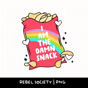 Soy el maldito bocadillo PNG Todo eso y una bolsa de papas fritas PNG de moda Diseños PNG lindos Diseño de camiseta con calcomanías populares Amor propio Positividad corporal