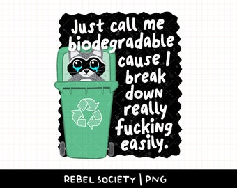 Call Me Biodegradable Snarky PNG Tshirt Sticker Design Popular PNG's Trendy Cute Shirt Designs Mental Health Design Anxiety Anxious Raccoon