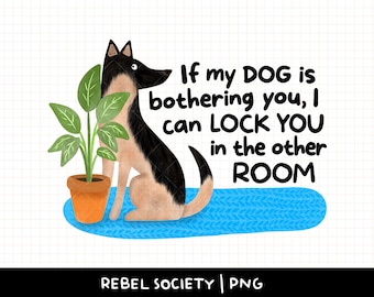 Snarky German Shepard Dog Lover PNG Hand Illustrated Cute Dog Trendy Popular Sticker Designs Doggo Design Dogs, Dog Mom Life, Dog Designs