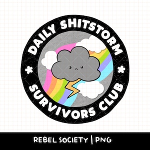 Täglicher Shitstorm Survivors Club Trendige Beliebte PNG Niedlich Snarky sarkastische Stimmung Moody Af Aufkleber Designs Design Bewölktes Wetter Shitshow