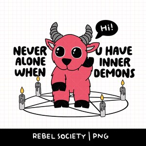 Nooit alleen als je innerlijke demonen hebt png Geestelijke gezondheid bewustzijn pentagram pentagram heks heks ontwerp hekserij schattige baby baphomet