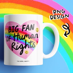 K&ouml;nnte beinhalten: Wei&szlig;e Keramik-Tasse mit einem gro&szlig;en rosa Herz-Design mit dem Text "BIG FAN OF Human Rights" in Schwarz und Regenbogenfarben. Die Tasse hat einen wei&szlig;en Henkel und die Worte "THE REBEL SOCIETY" unten. Regenbogen- und blauer Hintergrund.