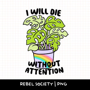 Ich werde ohne Aufmerksamkeit Drama Queen PNG, trendige PNG's, niedliche PNG Designs sterben