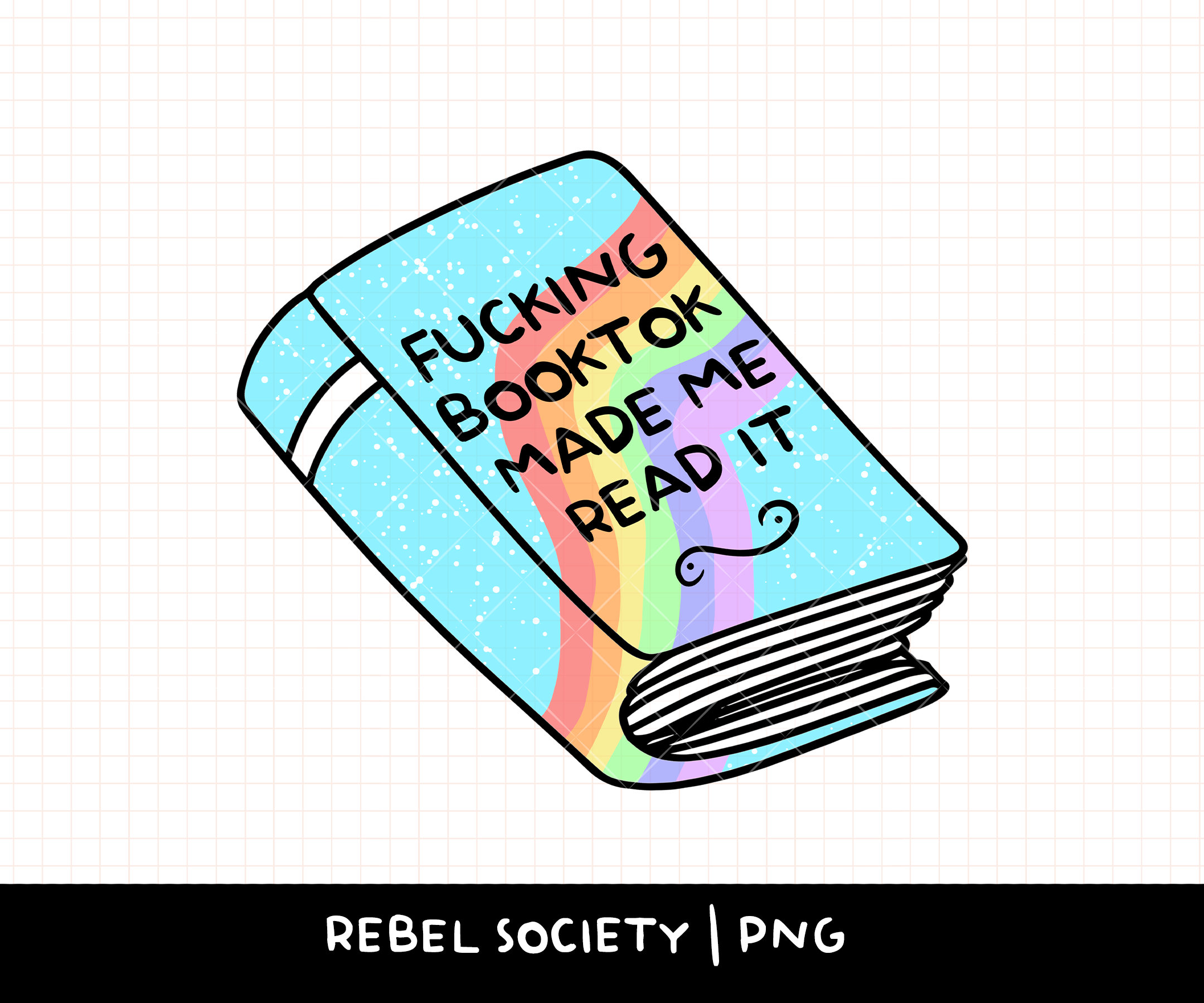 Maldito Booktok me hizo leerlo PNG Moda PNG Lectura obscena PNG Nerd de  libros Introvertido Pegatina Diseño de camiseta Las buenas chicas leen  libros, image size:2160x1799