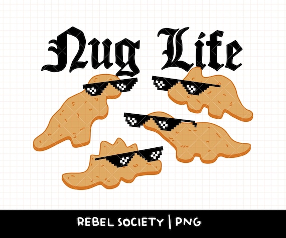 Nug Life PNG Trendy SVG Cute SvG Sticker T-Shirt Designs Dino Nuggets Popular Designs Motivational Inspirational TRex Dinosaur SVG Thug Life