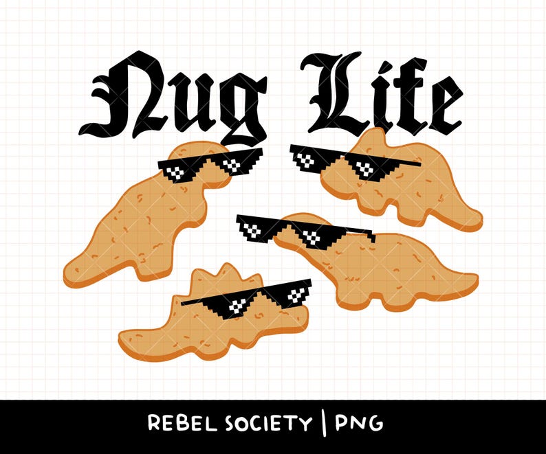 May include: A digital illustration of four chicken nuggets wearing sunglasses with the text "Nug Life" in black.
