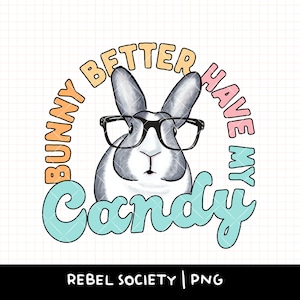 Bunny Better Have My Candy PNG, Ostereier Sublimation Rihanna Better Have My Geld Ostern Shirt Design Osterhase mit Brille