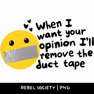 Wenn ich Ihre Meinung möchte Snarky Duct Tape Smiley PNG sarkastisches lustiges niedliches modisches Aufkleber-Design Fake-Aufkleber-Designs
