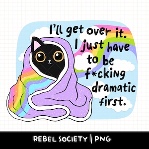Je m'en remettrai Dramatique chat noir PNG T-shirt tendance Motifs d'autocollants populaires Je garde rancune Je guérirai en enfer Drama Queen, Cat in Blanket