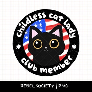 Chat sans enfant, membre du club de femmes PNG, conception d'autocollants de chat noir sarcastique, conception de t-shirt, projet Stop 2025 racisme fanatisme fascisme droits des femmes