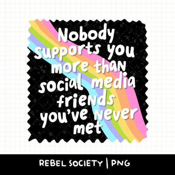 Nobody Supports You More Than Social Media Friends PNG Trendy PNG Mental Health Cute Sticker Designs Popular PNG's Instagram Facebook TikTok