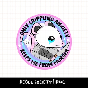 Seule une anxiété paralysante m'empêche de commettre un meurtre Opossum PNG drôle T-shirt à la mode Dessins d'autocollants populaires mignons Anxious As Fuck Incendie de benne à ordures