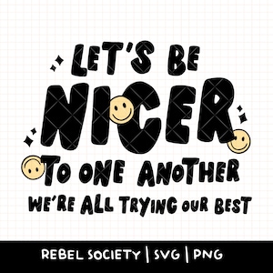 Let's Be Nicer SVG Be a Kind Fucking Human, Let's Be Better Humans Be Kindness Leuke trendy SVG-shirtsticker populaire trending ontwerpen