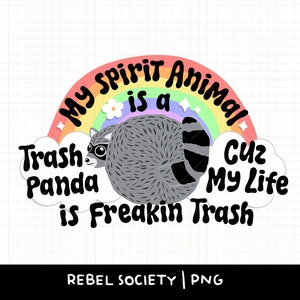 Esprit Animal raton laveur Ma vie, c'est une poubelle PNG Trash Can't trash Can't PNG T-shirt tendance Sticker Designs Trash Panda Benne à ordures Fire Snarky
