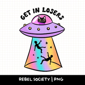 Puede incluir: Una ilustraci&oacute;n de dibujos animados de un OVNI morado y rosa con un gato negro dentro. El OVNI est&aacute; volando sobre dos figuras de palo con el texto "Get in Losers" sobre el OVNI.